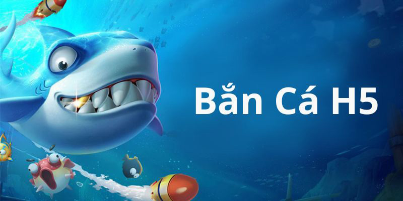 Vài nét cơ bản về thể loại game bắn cá vàng H5